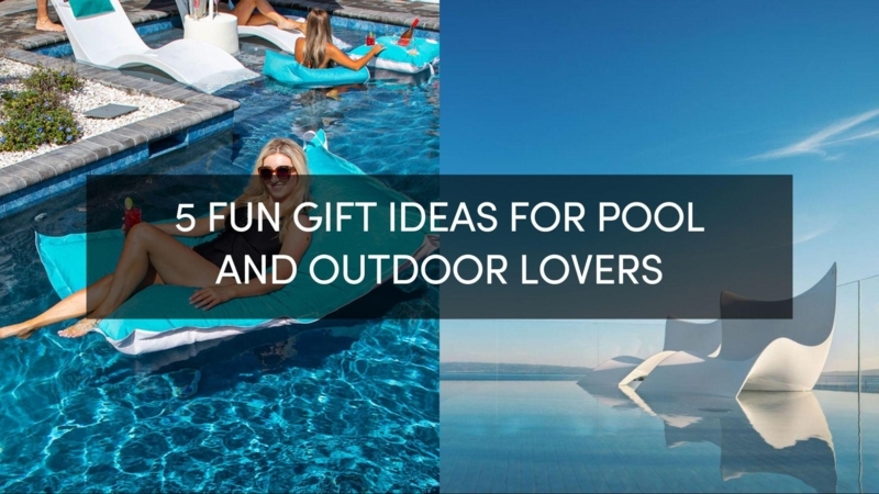 Creative Gift Ideas for Pool and Outdoor Spaces