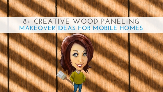 Creative Wood Paneling Ideas for Mobile Homes