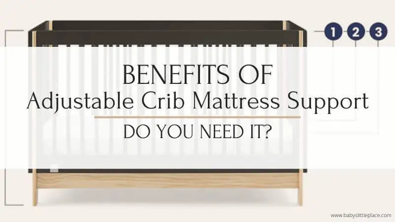 Benefits of Adjustable Crib Mattress Support