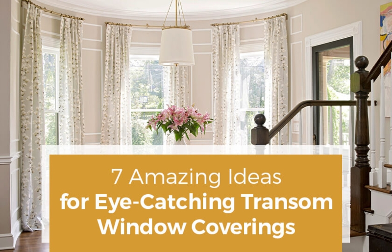 Elegant Transom Window Treatments for Living Spaces